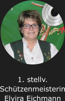 1. stellv. SchützenmeisterinElvira Eichmann
